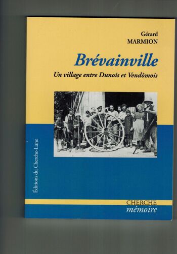 Brévainville - Un Village Entre Dunois Et Vendômois