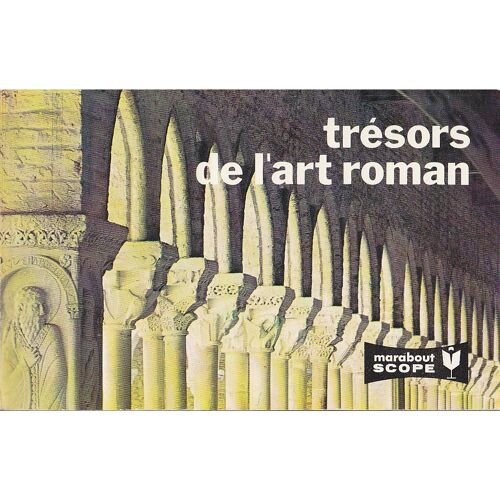Tresors De L'art Roman. Maraboutscope N° 6. Photographies De Yan Dieuzaide.