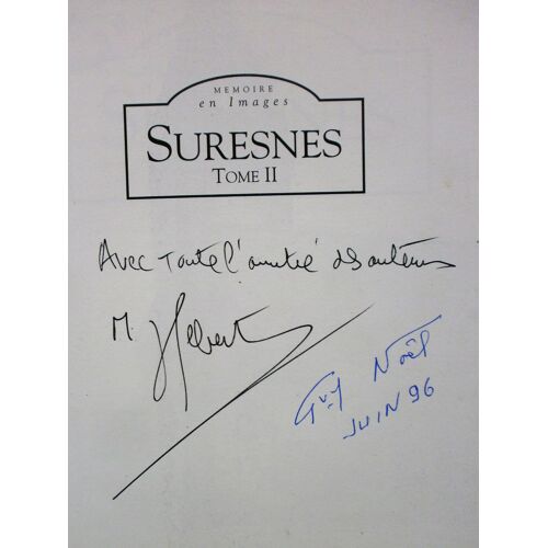 Suresnes , Tome 2 , Envoi Autographe Dédicace De Michel Hébert Et Guy Noël , Collection Mémoire En Images , Alan Sutton 1996 , Régionalisme , Ile De France , Hauts De Seine , Histoire Locale