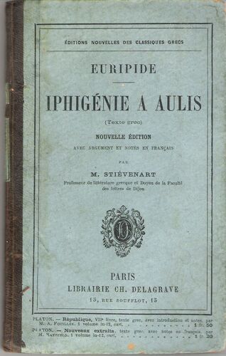 Iphigénie A Aulis (Texte Grec). Nouvelle Édition Avec Argument Et Notes En Français Par M. Stiévenart.