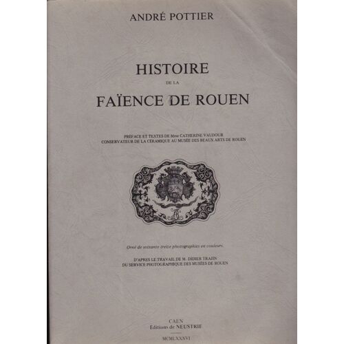 Histoire De La Faience Rouen Orne De 13 Photographies En Couleurs