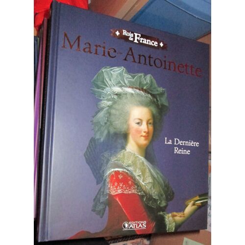 Rois De France Des Editions Atlas - Marie Antoinette