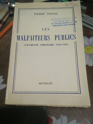 Les Malfaiteurs Publics. Documents D'histoire 1924 - 1940.