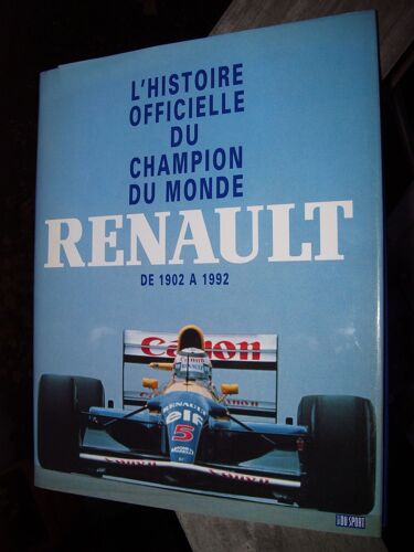 L'histoire Officielle Du Champion Du Monde Renault De 1902 A 1992
