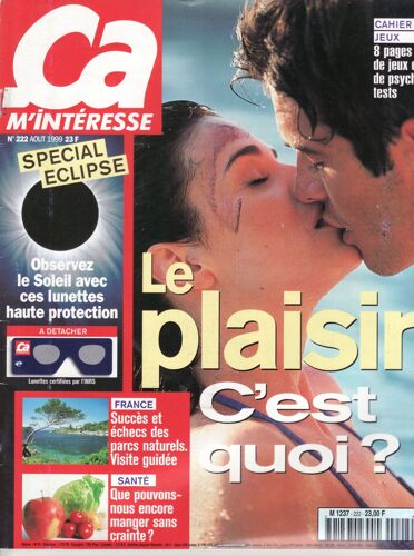 Ca M'interesse N° 222 Du 01/08/1999 - Le Plaisir C'est Quoi - Observez Le Soleil  -   Eclipse - Les Parc Naturels En France - Que Pouvons-Nous Encore Manger  - Les Capitales D'europe - Colere Nicoise.