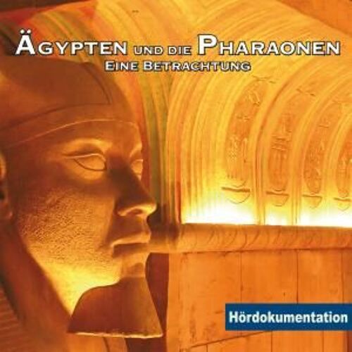 Ägypten & Die Pharaonen-Hördokumentation
