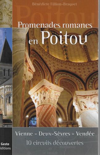 Promenades Romanes En Poitou - Vienne - Deux-Sèvres - Vendée - 10 Circuits Découvertes.