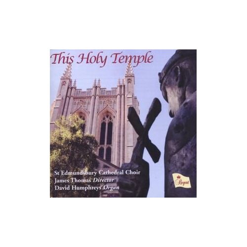 This Holy Temple.St Edmundsbury Cathedral Choir