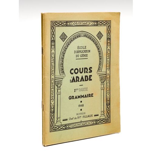 Ecole D'application Du Génie. Cours D'arabe. 1ere Partie : Grammaire ; 2e Partie : Textes