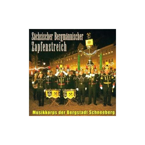 Musikkorps Der Bergstadt Schneeberg: Sächsischer Bergmännisc