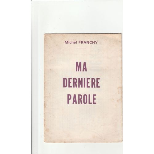 Ma Dernière Parole Michel Franchy Editons Archifol Juin 1976