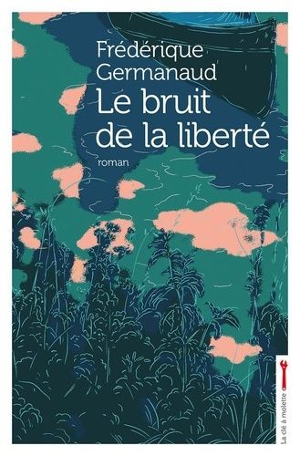 Le Bruit De La Liberté