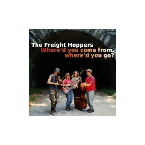 Where'd You Came From Where'd You Go Freight Hoppers