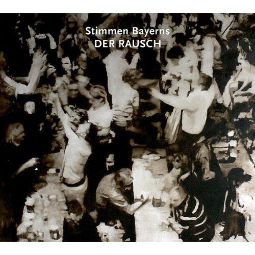 Stimmen Bayerns:Der Rausch