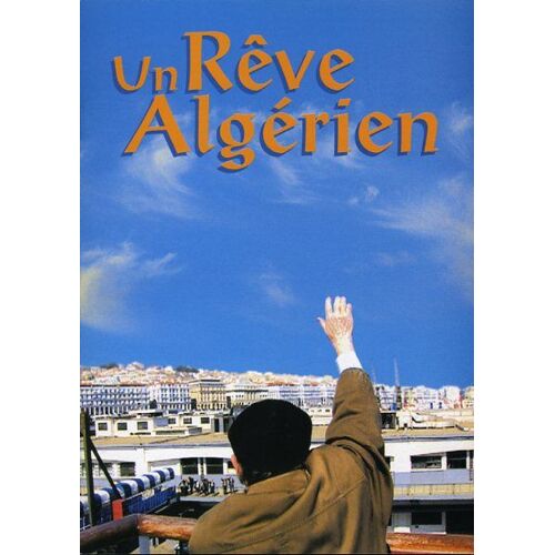 Un Rêve Algérien, Dossier De Presse Du Film Documentaire Réalisé Par Jean-Pierre Lledo