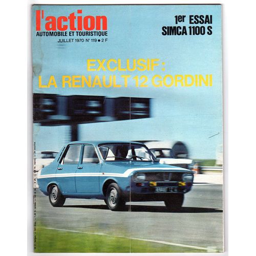L'action Automobile Et Touristique N° 119 : 1er Essai Simca 1100 S - Exclusif: La Renault 12 Gordini