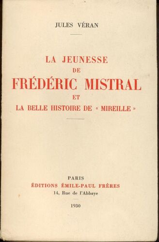 La Jeunesse De Frederic Mistral Et La Belle Histoire De "Mireille"