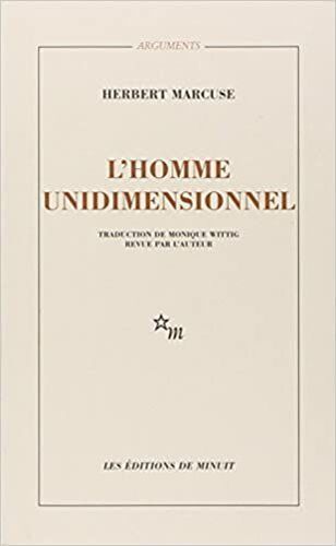 Homme Unidimensionnel. Étude Sur L'idéologie De La Société Industrielle