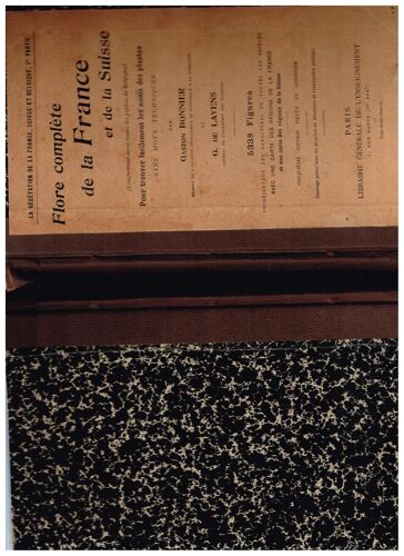 Flore Complète Portative De La France Et De La Suisse, Comprenant Aussi Toutes Les Espèces De Belgique, D'alsace Et De Lorraine, Pour Trouver Facilement Les Noms Des Plantes Sans Mots Techniques.