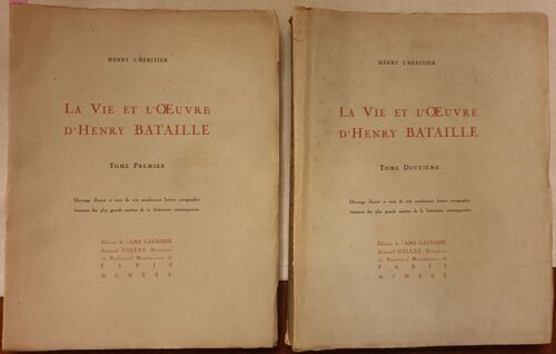 La Vie Et L'oeuvre D'henry Bataille Tomes 1 Et 2