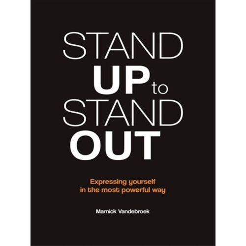 Stand Up To Stand Out - Expressing Yourself In The Most Powerful Way