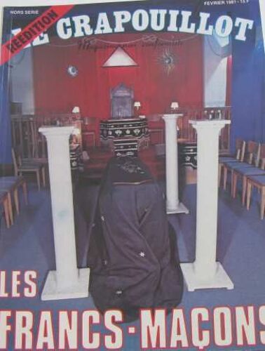 Le Crapouillot Hors-Série: Fevrier 1981 Les Francs-Maçons