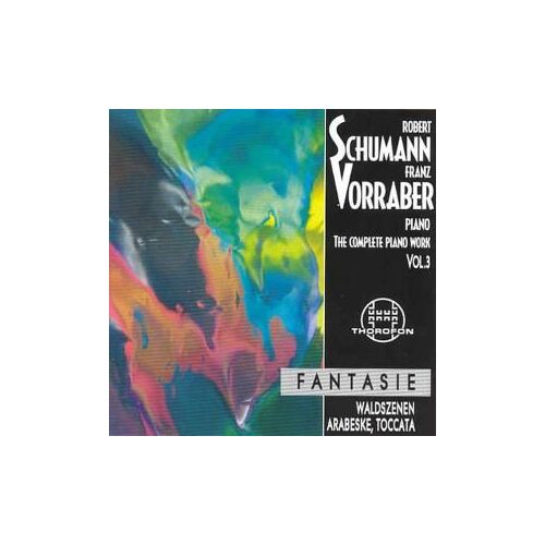 Intégrale De L'oeuvre Pour Piano Vol. 3 : Scènes De La Forêt Op. 82, Toccata Op. 7, Arabeske Op. 18, Fantaisie Op. 17
