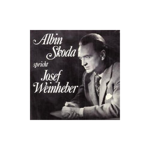 Spricht Josef Weinheber
