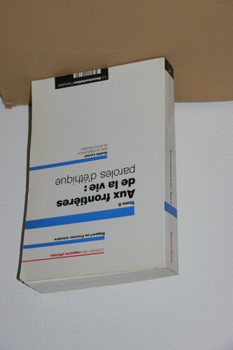Aux Fronti®Res De La Vie Tome Ii : Paroles D'©Thique