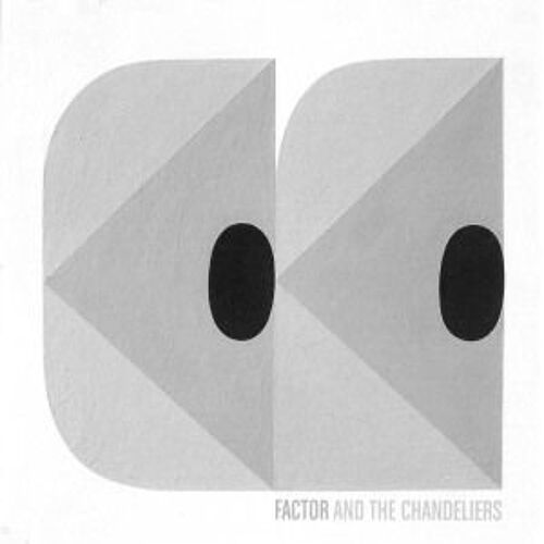 Factor & The Chandeliers Ep