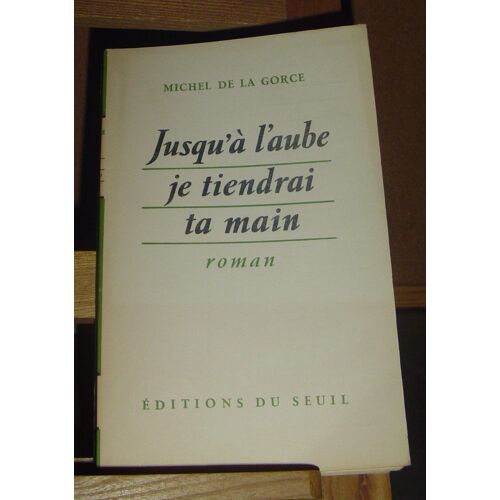 Jusqu'à L'aube Je Tiendrai Ta Main