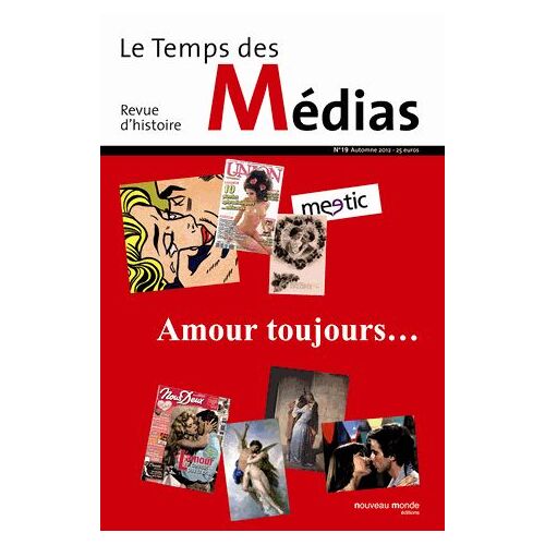 Le Temps Des Médias N° 19, Automne 2012 - L'amour Toujours