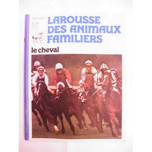 Larousse Animaux Familiers Le Cheval  N° 29