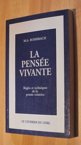 La Pensée Vivante - Règles Et Techniques De La Pensée Créatrice