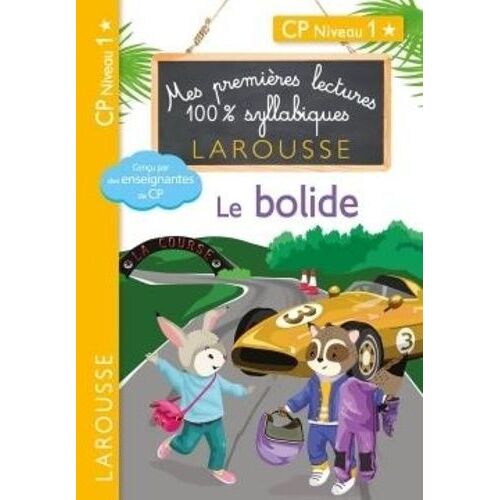 Mes Premières Lectures 100% Syllabiques - Le Bolide - Cp Niveau 1