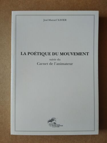 La Poétique Du Mouvement Suivie Du Carnet De L'animateur