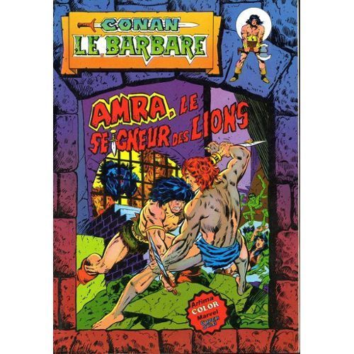 Conan Le Barbare N° 8 ( 2ème Trimestre 1981 ) : " Amra, Le Seigneur Des Lions "