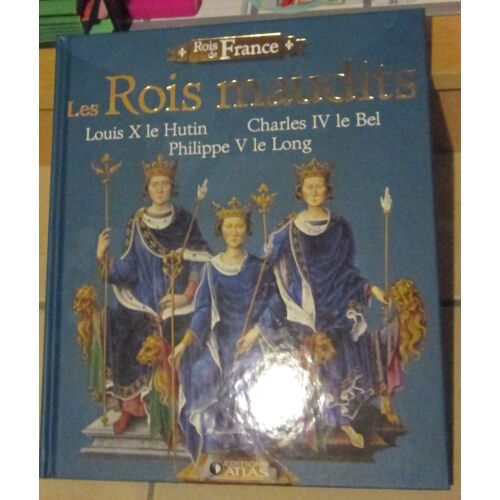 Rois De France Des Editions Atlas - Les Rois Maudits
