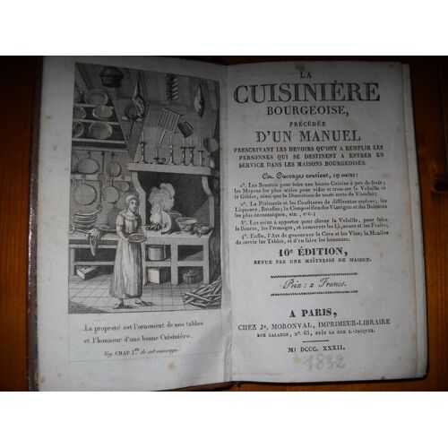 La Cuisinière Bourgeoise Précédée D'un Manuel Prescrivant Les Devoirs Qu'ont À Remplir Les Personnes Qui Se Destinent À Entrer En Service Dans Les Maisons Bourgeoises