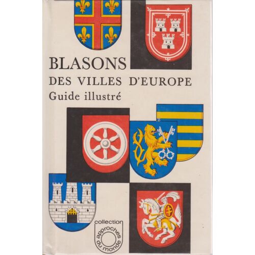 Blasons Des Villes D'europe. Guide Illustré.)