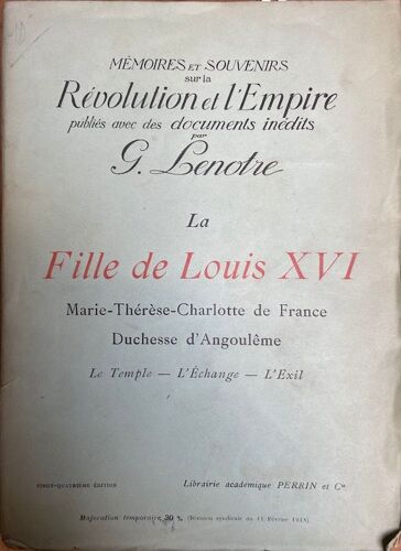 G.Lenotre - La Fille De Louis Xvi - 1919