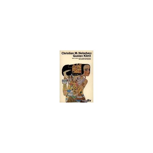 Gustav Klimt (Sein Leben Nach Zeitgenössischen Berichten Und Quellen)