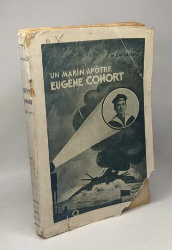 Eugene Conort 1896-1916 - Un Marin Apôtre