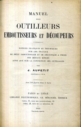 Manuel Pour Outilleurs Emboutisseurs Et Decoupeurs Par J Aupetit Librairie Beranger 1921   344 Pages