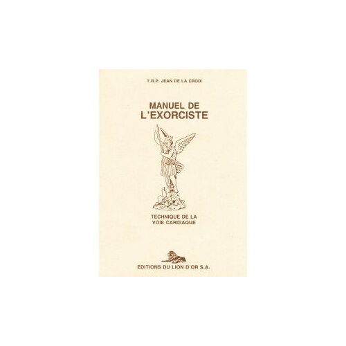 Manuel De L'exorciste - Technique De La Voie Cardiaque