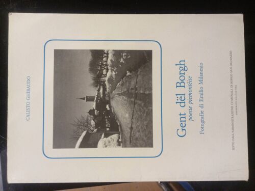 Calisto Ghibaudo - Poésie Piemontèise, Gent Dël Borgh, Fotografie Di Emilio Milanesio.