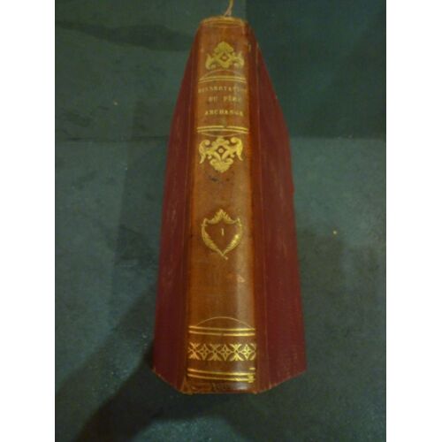 Dissertations Philosophiques Historiques Et Théologiques Sur La Religion Catholique Ouvrage Posthume Du Père Archange Capucin - Tome 1 -