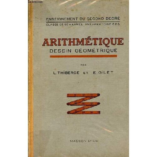 Arithmã©Tique Dessin Gã©Omã©Trique - Enseignement Du Second Degrã© Programmes 1938 - Avec 594 Exercices.