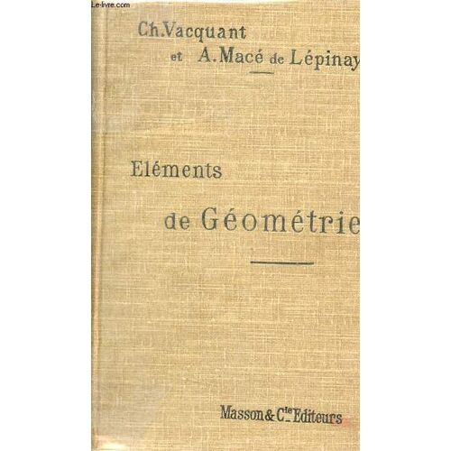 Elã©Ments De Gã©Omã©Trie - Premier Cycle (Divison B) Second Cycle (Sections C Et D) - 11e Ã©Dition Conforme Aux Programmes Du 31 Mai 1902.