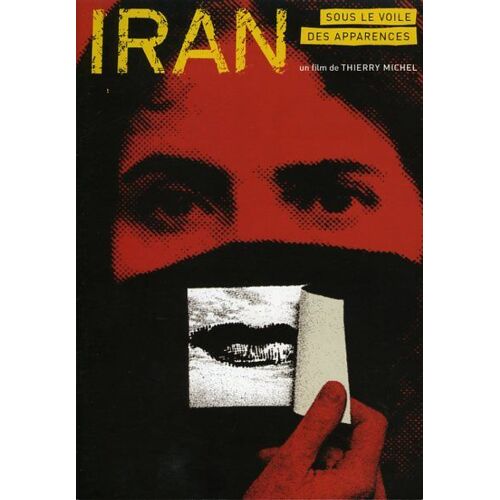 Iran Sous Le Voile Des Apparences, Dossier De Presse Du Film Documentaire Réalisé Par Thierry Michel